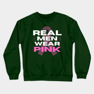 Real men wear pink Crewneck Sweatshirt